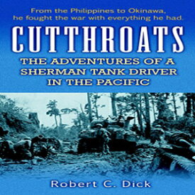 洋書 Mass Market Paperback, Cutthroats: The Adventures of a Sherman Tank Driver in the Pacific