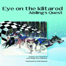 洋書 Eye on the Iditarod: Aisling's Quest