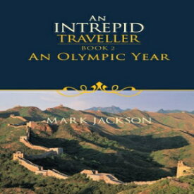 洋書 Trafford Paperback, An Intrepid Traveller, Book 2: An Olympic Year