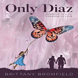 洋書 Paperback, Only Diaz: Freedom to Live, Freedom to Love
