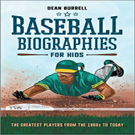 洋書 Paperback, Baseball Biographies for Kids: The Greatest Players from the 1960s to Today (Biographies of Today’s Best Players)