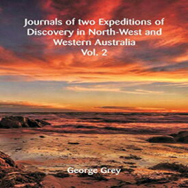洋書 Journals Of Two Expeditions Of Discovery In North-West And Western Australia: Volume -II