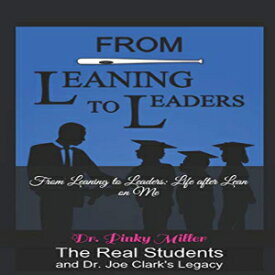 洋書 Paperback, From Leaning To Leaders: Life After Lean on Me: The Real Students and Dr. Joe Clark's Legacy