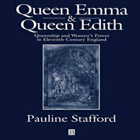 洋書 Queen Emma and Queen Edith: Queenship and Women's Power in Eleventh-Century England