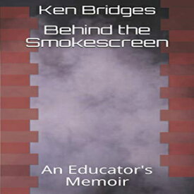 洋書 Paperback, Behind the Smokescreen: An Educator's Memoir