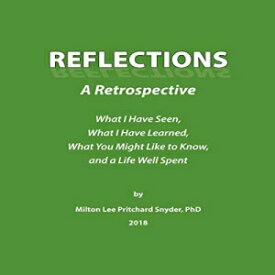 洋書 Paperback, REFLECTIONS: A Retrospective: What I Have Seen, What I Have Learned, What You Might Like to Know, and a Life Well Spent