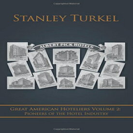 洋書 Paperback, Great American Hoteliers Volume 2: Pioneers of the Hotel Industry