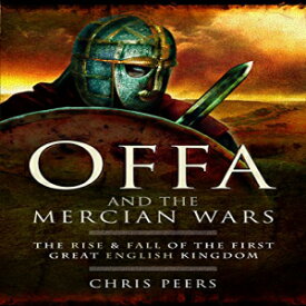 洋書 Paperback, Offa and the Mercian Wars: The Rise and Fall of the First Great English Kingdom