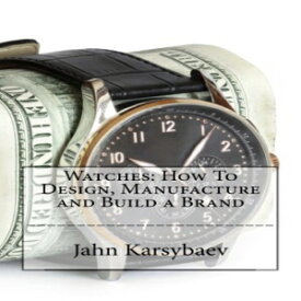 洋書 Paperback, Watches: How To Design, Manufacture and Build a Brand