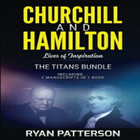 洋書 CHURCHILL and HAMILTON: The TITANS Bundle: Lives of Inspiration (Historical Biographies of Famous People)