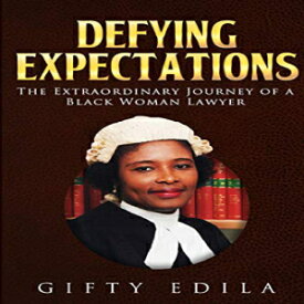 洋書 Paperback, Defying Expectations: The Extraordinary Journey of a Black Woman Lawyer