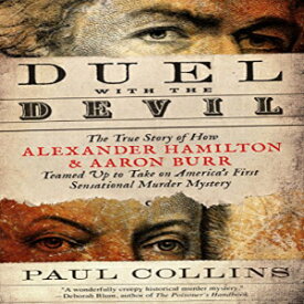 洋書 Duel with the Devil: The True Story of How Alexander Hamilton and Aaron Burr Teamed Up to Take on America's First Sensational Murder Mystery