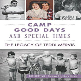 洋書 Paperback, Camp Good Days and Special Times: The Legacy of Teddi Mervis