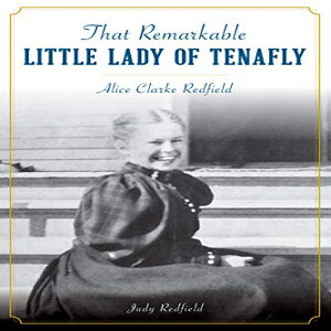 m Paperback, That Remarkable Little Lady of Tenafly: Alice Clarke Redfield