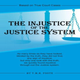 洋書 Paperback, The Injustice of the Justice System: Based on True Court Cases