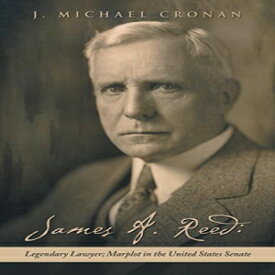 洋書 Paperback, James A. Reed: Legendary Lawyer; Marplot in the United States Senate