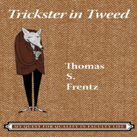 洋書 Trickster in Tweed: The Quest for Quality in a Faculty Life (Writing Lives: Ethnographic Narratives)