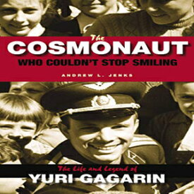 洋書 Paperback, The Cosmonaut Who Couldn’t Stop Smiling: The Life and Legend of Yuri Gagarin