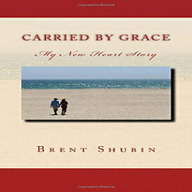 洋書 Paperback, Carried By Grace: My New Heart Story