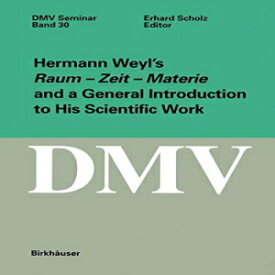 洋書 Paperback, Hermann Weyl's Raum - Zeit - Materie and a General Introduction to his Scientific Work (Oberwolfach Seminars)