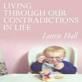 洋書 LIVING THROUGH OUR CONTRADICTIONS IN LIFE