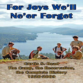 洋書 For Joys We'll Ne'er Forget: Curtis S. Read The Camp, the Reservation, the Complete History 1920-2009