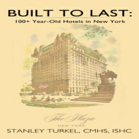 洋書 Built To Last: 100+ Year-Old Hotels In New York