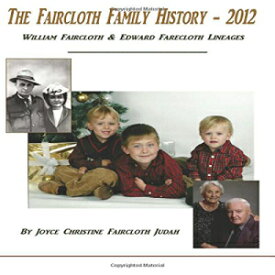 洋書 Paperback, The Faircloth Family History - 2012: William Faircloth & Edward Farecloth Lineages