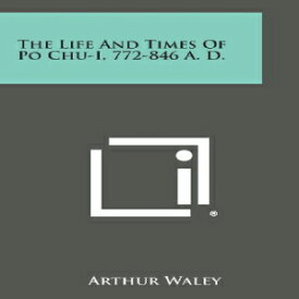 洋書 Paperback, The Life and Times of Po Chu-I, 772-846 A. D.