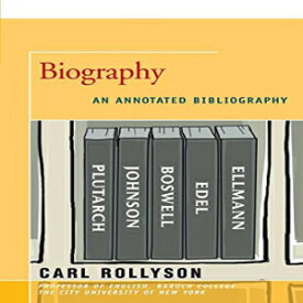 洋書 Biography: An Annotated Bibliography