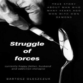 洋書 Paperback, Struggle of forces: A Heroin Addict’s Journey to Sobriety