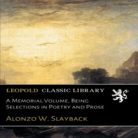 洋書 Paperback, A Memorial Volume, Being Selections in Poetry and Prose