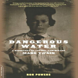 洋書 Dangerous Water: A Biography Of The Boy Who Became Mark Twain