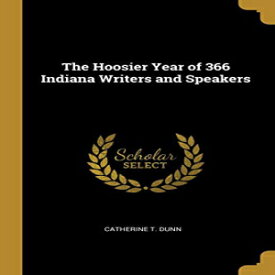 洋書 Paperback, The Hoosier Year of 366 Indiana Writers and Speakers