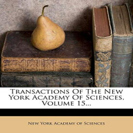 洋書 Paperback, Transactions Of The New York Academy Of Sciences, Volume 15...