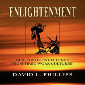 洋書 Enlightenment: New Public Excellence from Tired Work Cultures!