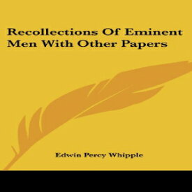 洋書 Recollections Of Eminent Men With Other Papers