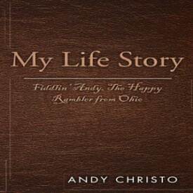 洋書 Paperback, My Life Story: Fiddlin' Andy, The Happy Rambler from Ohio