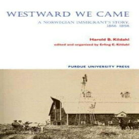 洋書 Westward We Came: A Norwegian Immigrant's Story, 1866-1898