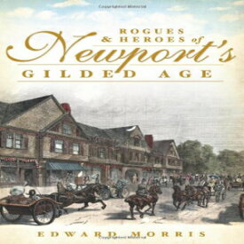 洋書 Rogues and Heroes of Newport's Gilded Age