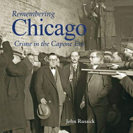 洋書 Paperback, Remembering Chicago: Crime in the Capone Era