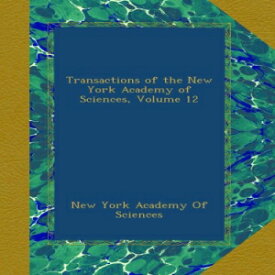 洋書 Paperback, Transactions of the New York Academy of Sciences, Volume 12