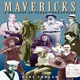 洋書 Mavericks: A Gallery of Texas Characters