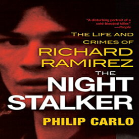 洋書 The Night Stalker: The Life and Crimes of Richard Ramirez