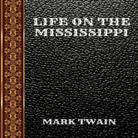 洋書 Paperback, LIFE ON THE MISSISSIPPI: BY MARK TWAIN (CLASSIC BOOKS)