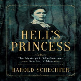 洋書 Hell's Princess: The Mystery of Belle Gunness, Butcher of Men