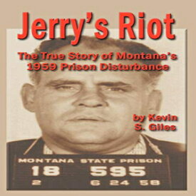 洋書 Jerry's Riot: The True Story of Montana's 1959 Prison Disturbance