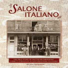 洋書 Salone Italiano: The True Story of an Italian Immigrant Family's Struggles in Southwestern Colorado