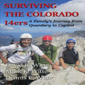 洋書 Surviving the Colorado 14ers: A Family's Journey from Quandary to Capitol