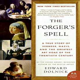 洋書 Dolnick, Edward The Forger's Spell: A True Story of Vermeer, Nazis, and the Greatest Art Hoax of the Twentieth Century (P.S.)